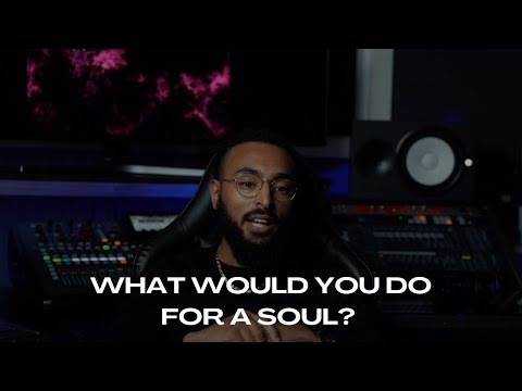 What Would You Do for a Soul?