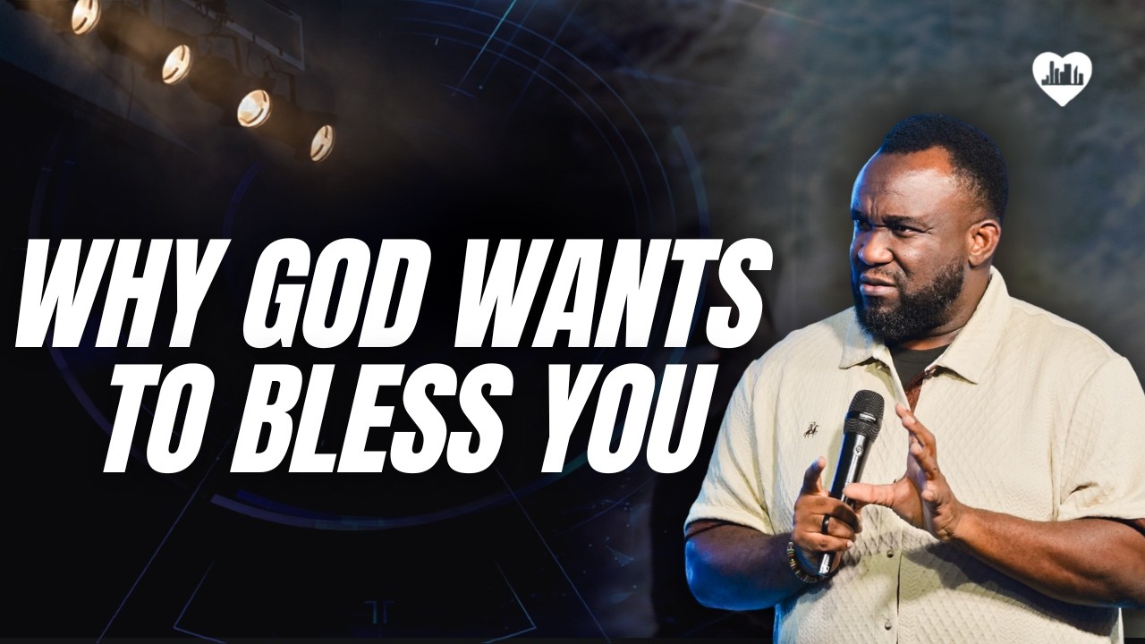 Part 3 -  Why God Wants to Bless You