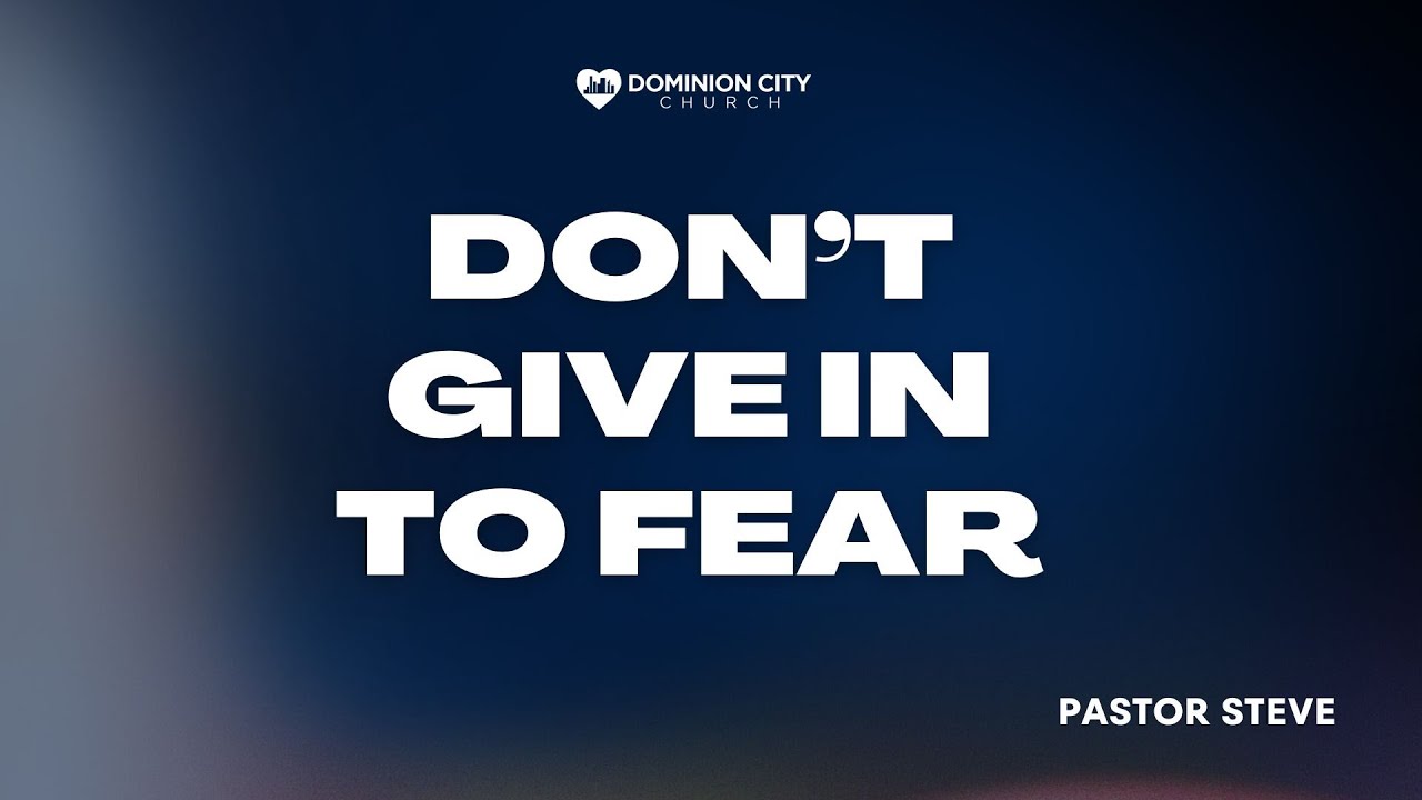 Don't Give in to Fear