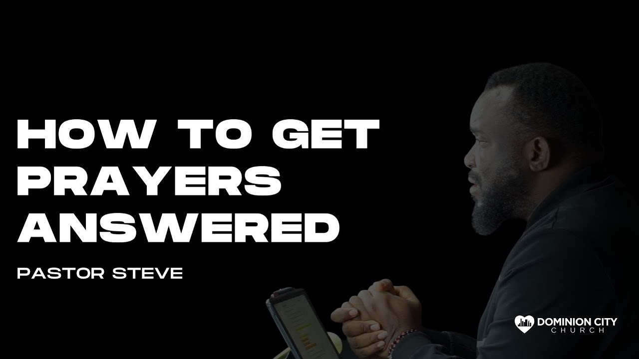 How to Get Answers to Prayers
