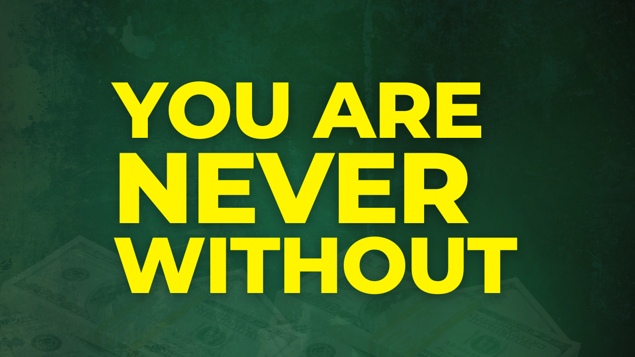 You Are Never Without